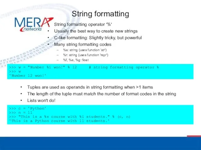 String formatting Tuples are used as operands in string formatting