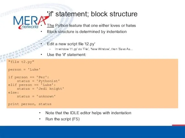 'if' statement; block structure The Python feature that one either
