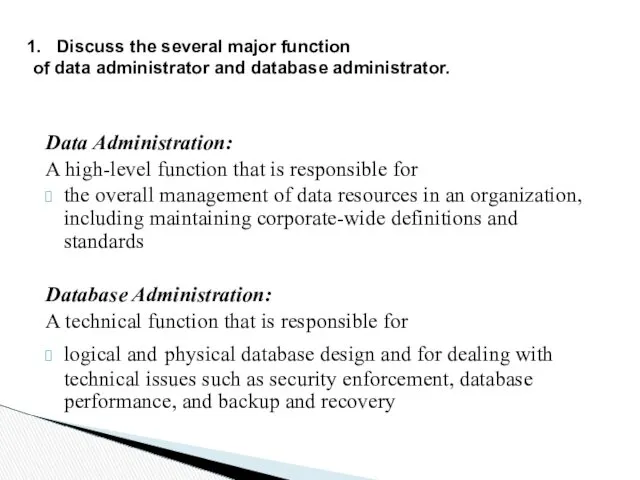 Data Administration: A high-level function that is responsible for the