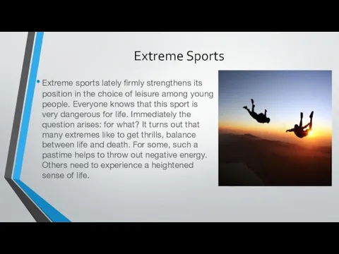 Extreme Sports Extreme sports lately firmly strengthens its position in