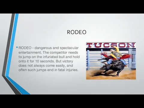 RODEO RODEO - dangerous and spectacular entertainment. The competitor needs