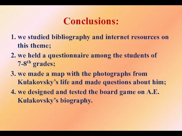 Conclusions: 1. we studied bibliography and internet resources on this