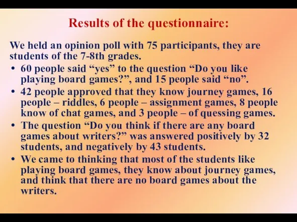 Results of the questionnaire: We held an opinion poll with