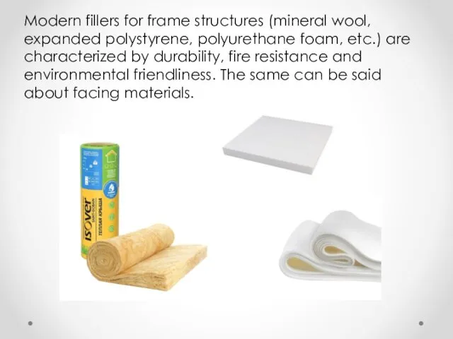 Modern fillers for frame structures (mineral wool, expanded polystyrene, polyurethane