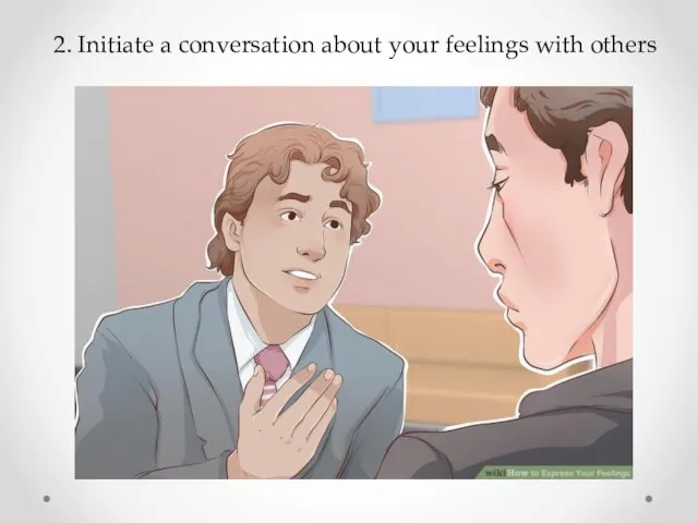 2. Initiate a conversation about your feelings with others