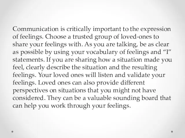 Communication is critically important to the expression of feelings. Choose