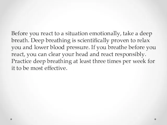 Before you react to a situation emotionally, take a deep