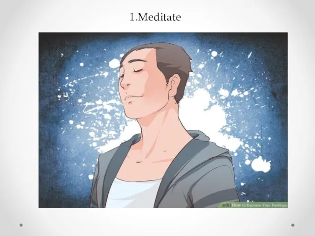 1.Meditate