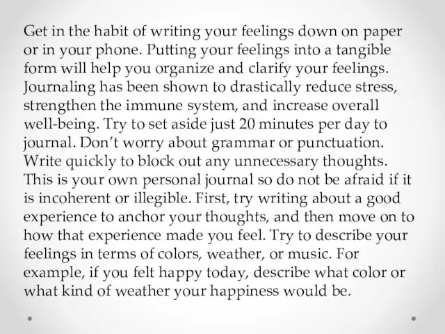 Get in the habit of writing your feelings down on