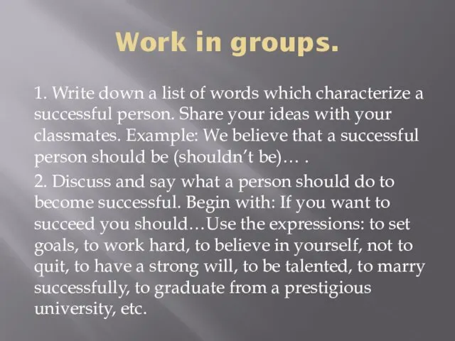Work in groups. 1. Write down a list of words