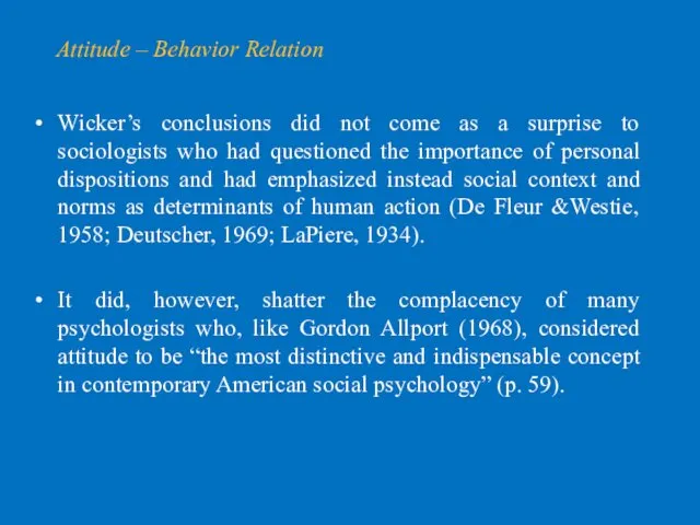 Wicker’s conclusions did not come as a surprise to sociologists