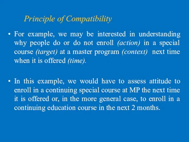 Principle of Compatibility For example, we may be interested in