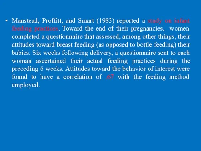Manstead, Proffitt, and Smart (1983) reported a study on infant