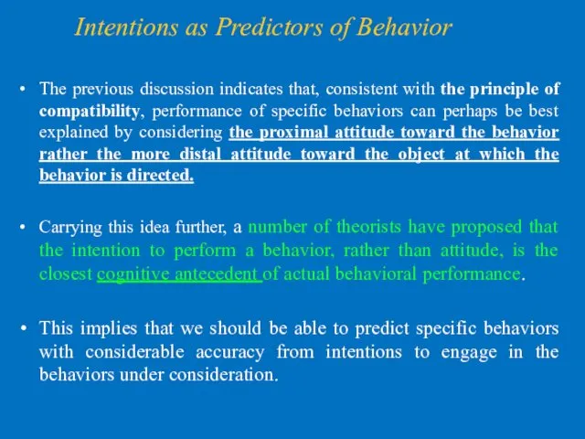 Intentions as Predictors of Behavior The previous discussion indicates that,