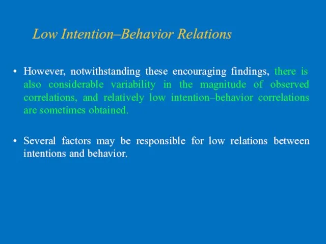 Low Intention–Behavior Relations However, notwithstanding these encouraging findings, there is