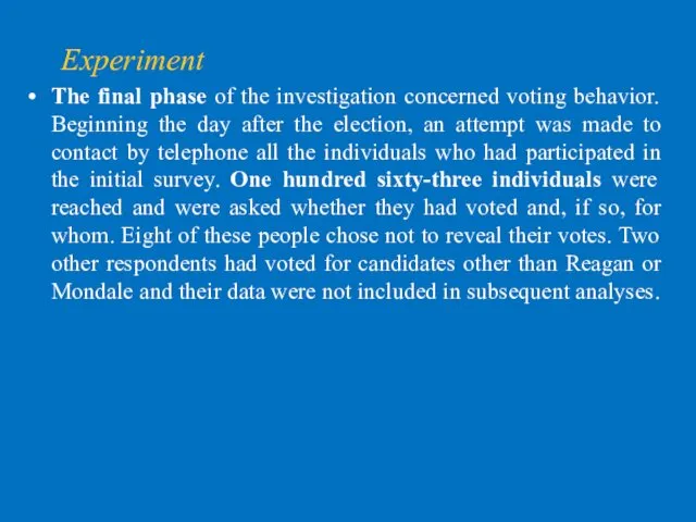 The final phase of the investigation concerned voting behavior. Beginning