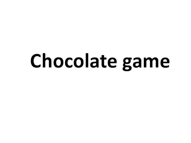 Chocolate game