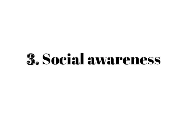 3. Social awareness