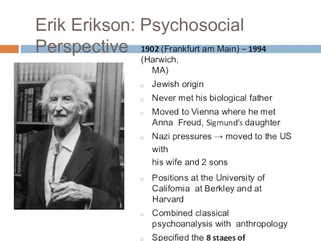 Erik Erikson: Psychosocial Perspective 1902 (Frankfurt am Main) – 1994