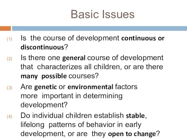 Basic Issues Is the course of development continuous or discontinuous?