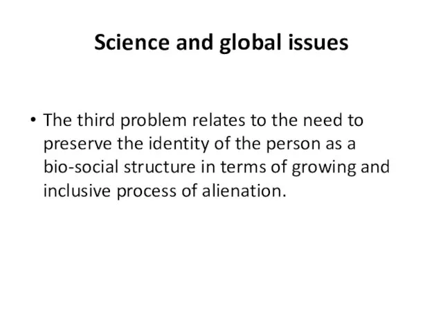 Science and global issues The third problem relates to the