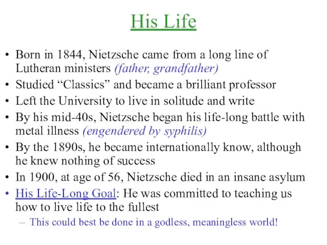 His Life Born in 1844, Nietzsche came from a long