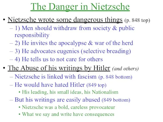 The Danger in Nietzsche Nietzsche wrote some dangerous things (p.