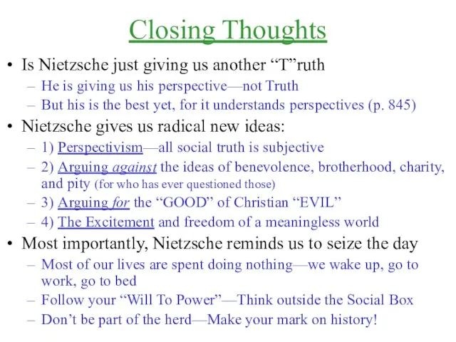 Closing Thoughts Is Nietzsche just giving us another “T”ruth He