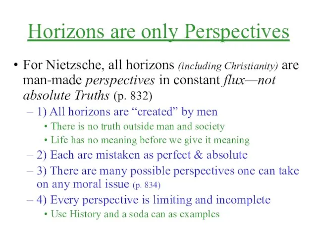 Horizons are only Perspectives For Nietzsche, all horizons (including Christianity)