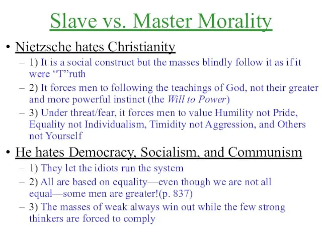 Slave vs. Master Morality Nietzsche hates Christianity 1) It is