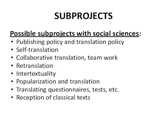 SUBPROJECTS Possible subprojects with social sciences: Publishing policy and translation