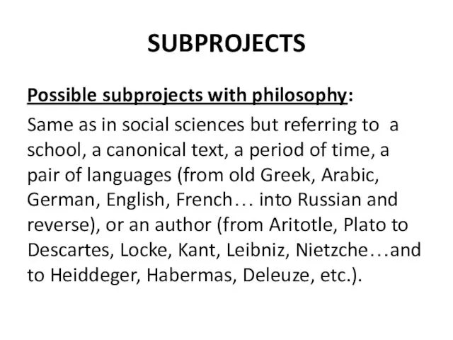 SUBPROJECTS Possible subprojects with philosophy: Same as in social sciences