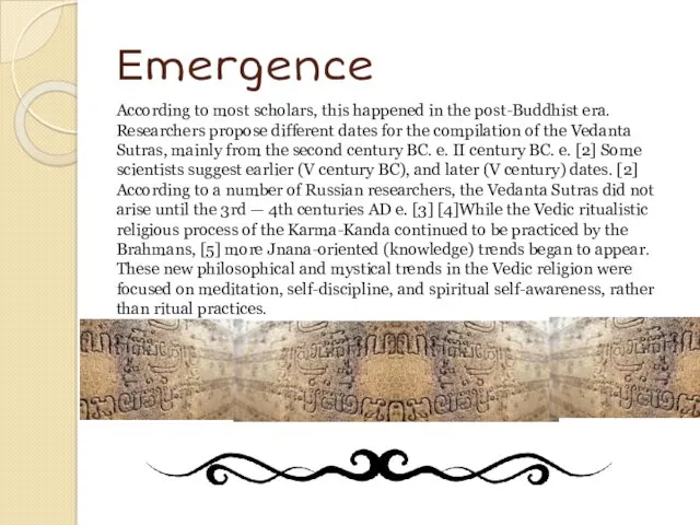 Еmergence According to most scholars, this happened in the post-Buddhist