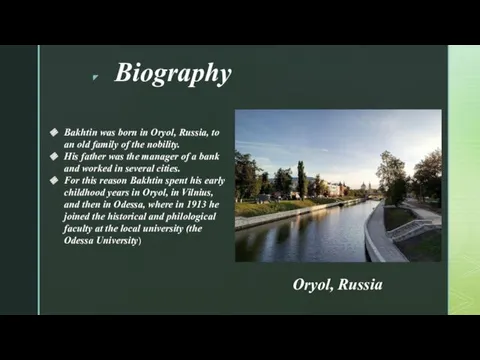 Biography Oryol, Russia Bakhtin was born in Oryol, Russia, to an old family
