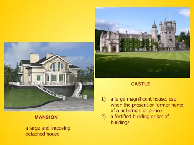 MANSION CASTLE a large magnificent house, esp when the present