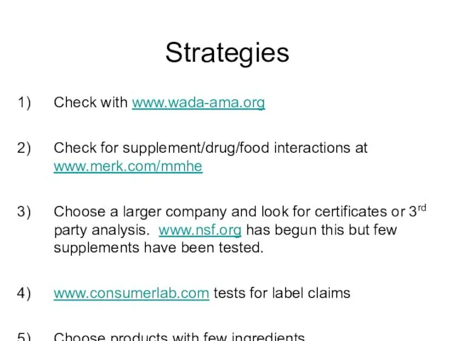 Check with www.wada-ama.org Check for supplement/drug/food interactions at www.merk.com/mmhe Choose