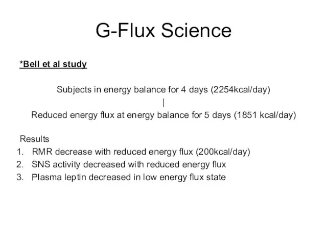 G-Flux Science *Bell et al study Subjects in energy balance
