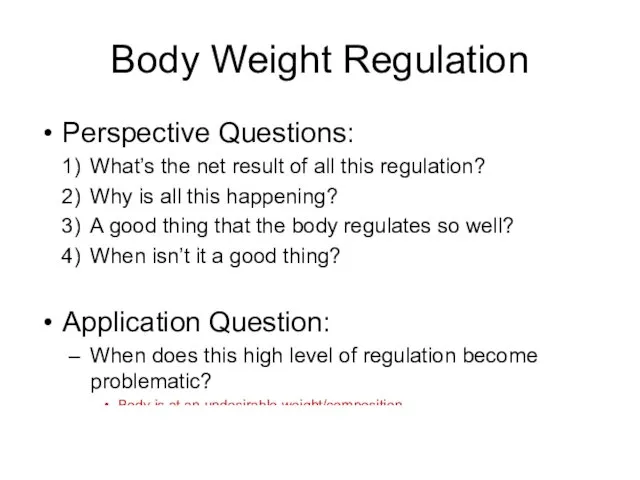 Body Weight Regulation Perspective Questions: What’s the net result of
