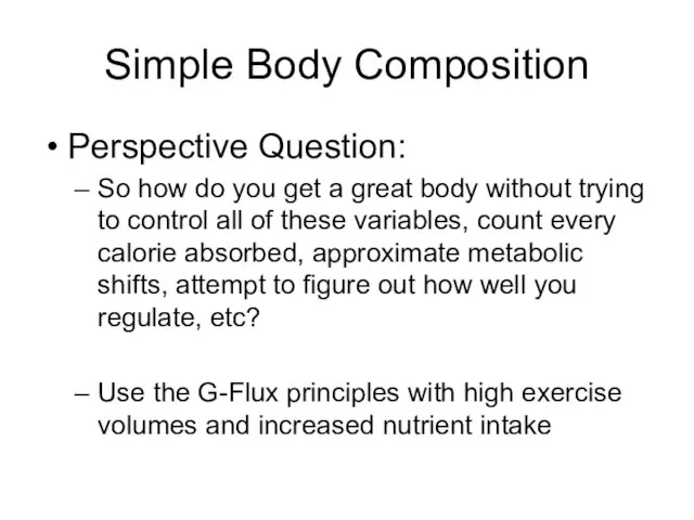 Simple Body Composition Perspective Question: So how do you get