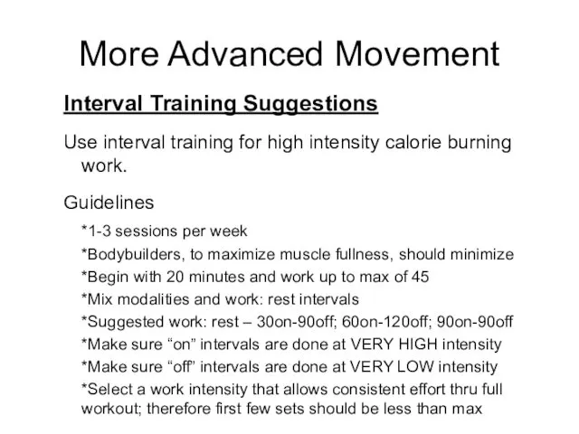 More Advanced Movement Interval Training Suggestions Use interval training for