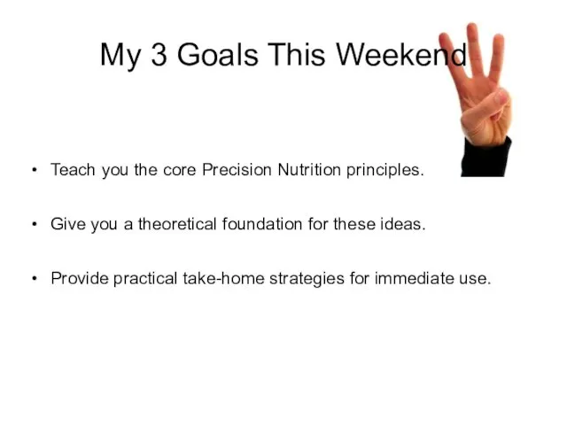 My 3 Goals This Weekend Teach you the core Precision