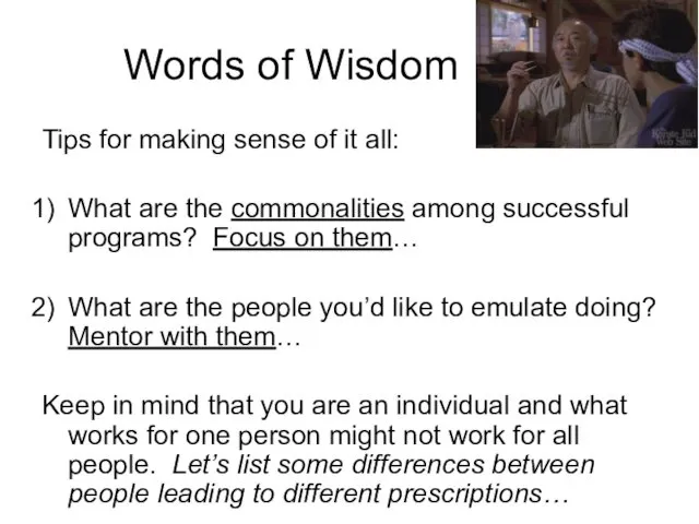 Words of Wisdom Tips for making sense of it all: