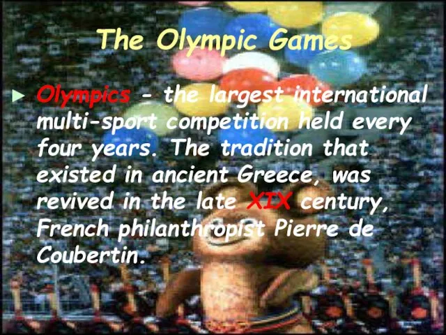 The Olympic Games Olympics - the largest international multi-sport competition