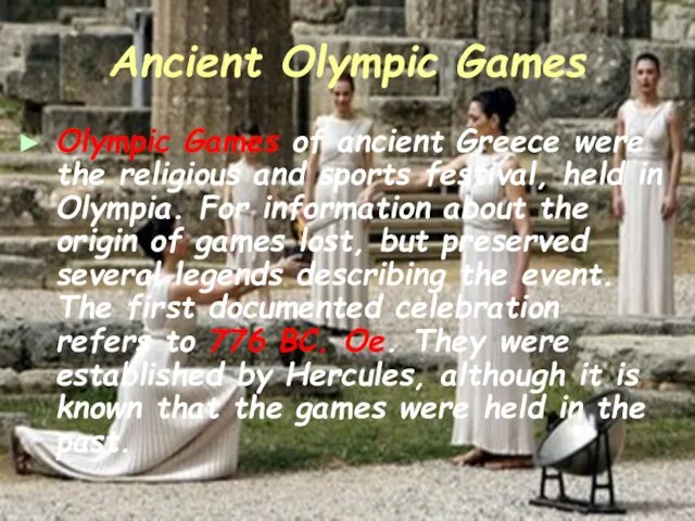 Ancient Olympic Games Olympic Games of ancient Greece were the