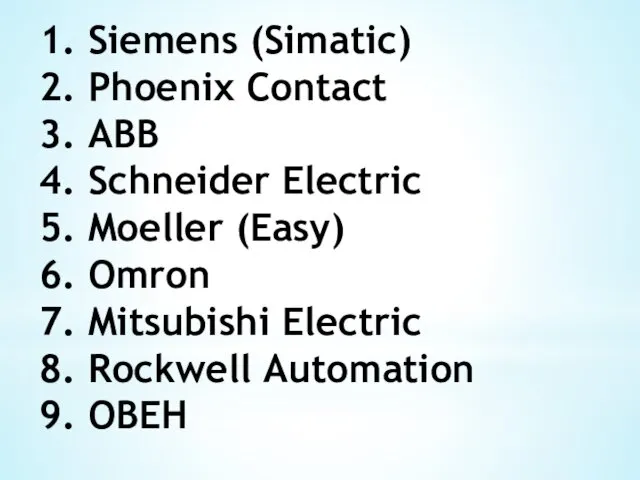 1. Siemens (Simatic) 2. Phoenix Contact 3. ABB 4. Schneider