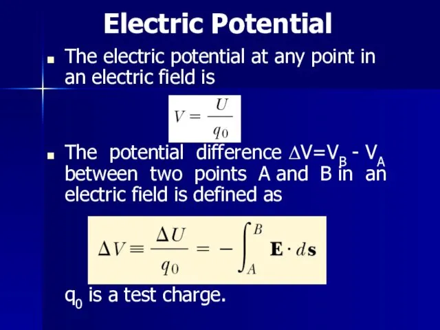 Electric Potential The electric potential at any point in an