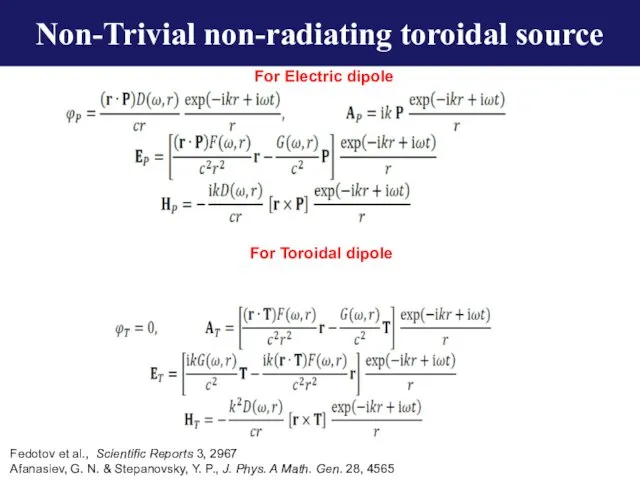 For Electric dipole For Toroidal dipole Non-Trivial non-radiating toroidal source