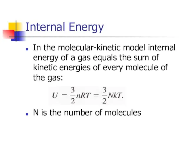 Internal Energy In the molecular-kinetic model internal energy of a