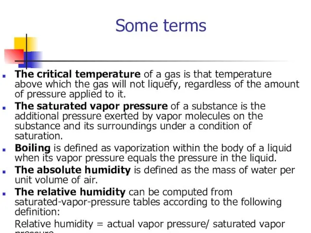 Some terms The critical temperature of a gas is that