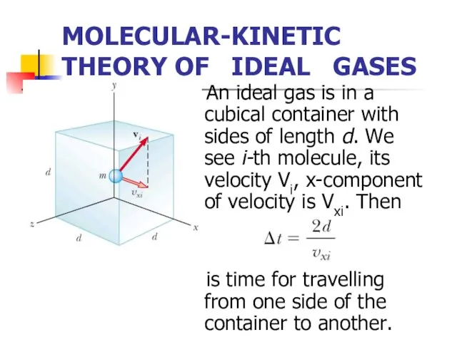 MOLECULAR-KINETIC THEORY OF IDEAL GASES An ideal gas is in